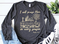 I Will Praise Him In Every Season Long Sleeve Shirt, Cute Fall Bible Verse Shirt, Christian Mama Tee