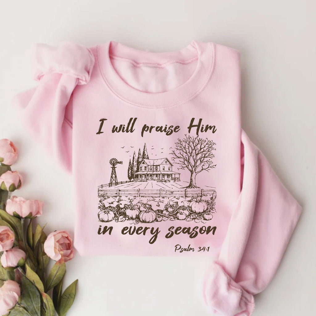 I Will Praise Him In Every Season Sweatshirt, Cute Fall Bible Verse Shirt, Christian Mama Sweatshirt