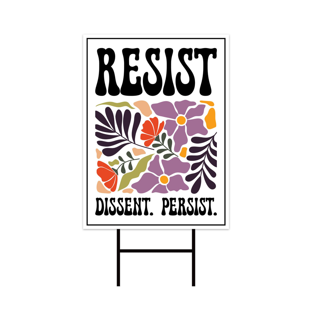 Resist Dissent Persist Yard Sign - No Kings In America Protest Sign, Anti-Trump, Resist Racism, Resist Fascism Yard Sign with Metal H-Stake