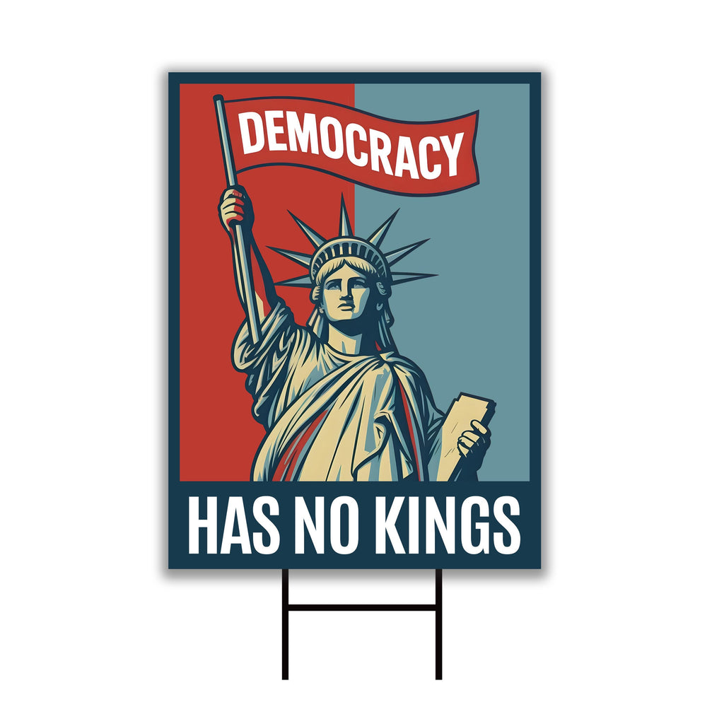 Democracy Has No Kings Yard Sign - No Kings In America Protest Sign, Anti-Trump, Resist Racism, Resist Fascism Yard Sign with Metal H-Stake