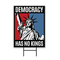Democracy Has No Kings Yard Sign - No Kings In America Protest Sign, Anti-Trump, Resist Racism, Resist Fascism Yard Sign with Metal H-Stake