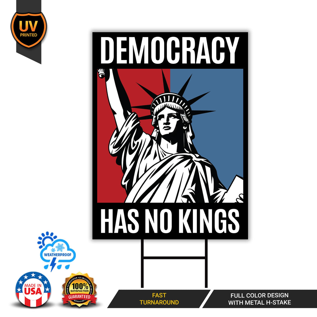 Democracy Has No Kings Yard Sign - No Kings In America Protest Sign, Anti-Trump, Resist Racism, Resist Fascism Yard Sign with Metal H-Stake