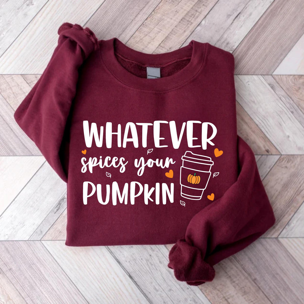 Pumpkin Spice Sweatshirt, Cute Fall Shirt, Fall Shirt for Women, Whatever Spices Your Pumpkin Sweatshirt