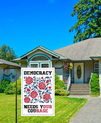 Democracy Needs Your Courage Garden Flag, 12x18 Inch Double Sided, Anti-Trump Flag, Human Rights Flag, Anti Racism Flag, Anti Fascism Flag