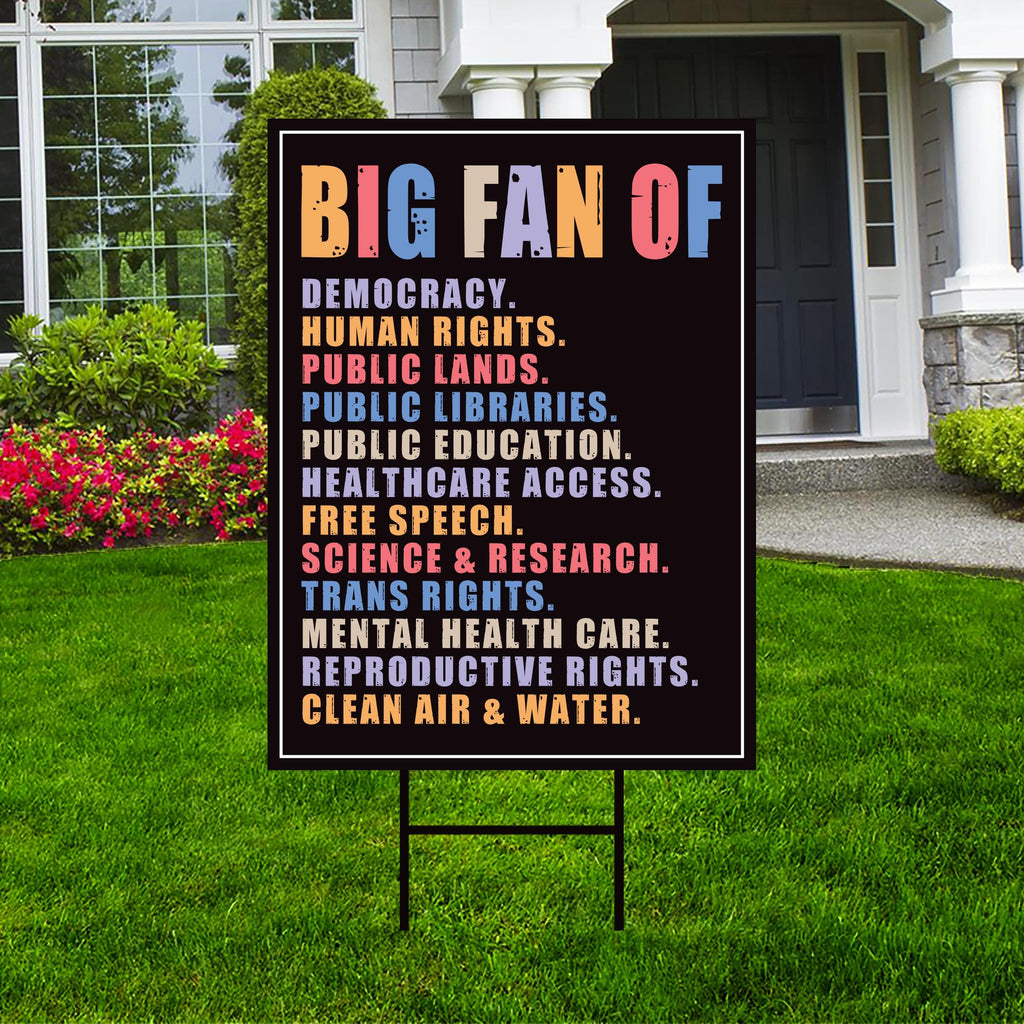 Big Fan of Human Rights Yard Sign - Resist Hate Lawn Sign, Anti-Trump Sign, Resist Racism, Resist Fascism Yard Sign with Metal H-Stake