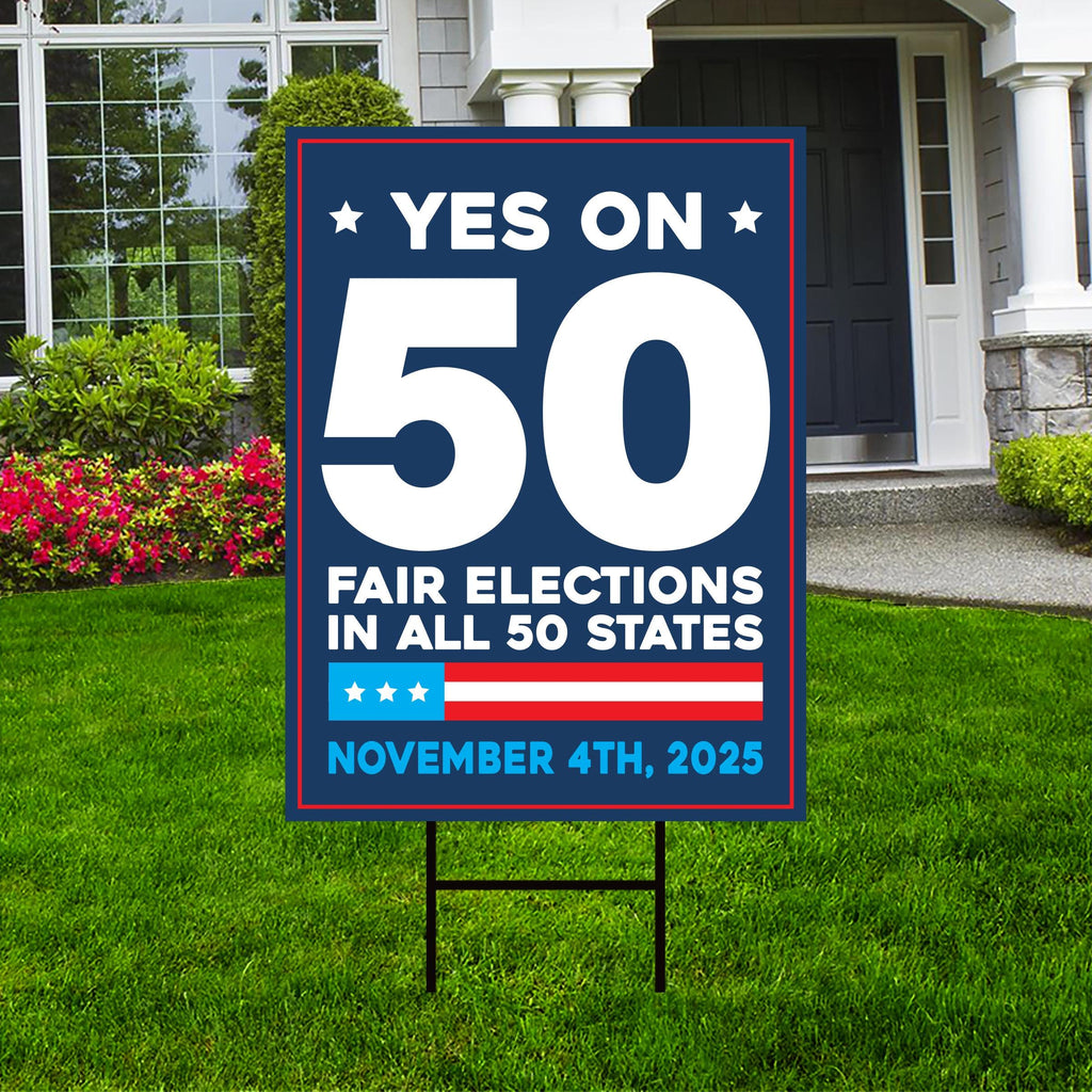 Yes on Prop 50 Yard Sign, Election Rigging Response Act, California Political Reform Sign, Anti-Gerrymandering Yard Sign with Metal H-Stake
