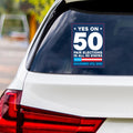 Yes on Prop 50 Vinyl Sticker, Anti-Gerrymandering Political Decal, California Election Reform Sticker for Campaign Use, 6