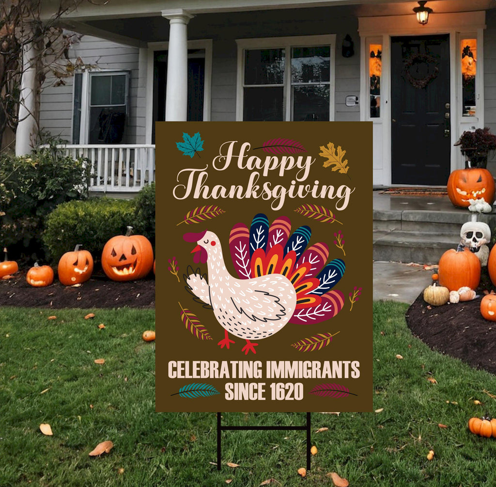 Celebrating Immigrants Since 1620 Yard Sign, Liberal Thanksgiving, Pro-Immigration Fall Decor, Equality Political Yard Sign with H-Stake