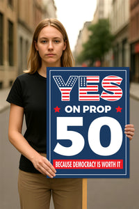 Yes on Prop 50 Protest Sign, Election Rigging Response Act Poster, Anti-Gerrymandering California Political Rally Activist Sign