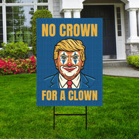 No Kings Protest Yard Sign - No Crown for a Clown, Anti-Trump, Resist Racism, Resist Fascism Yard Sign with Metal H-Stake