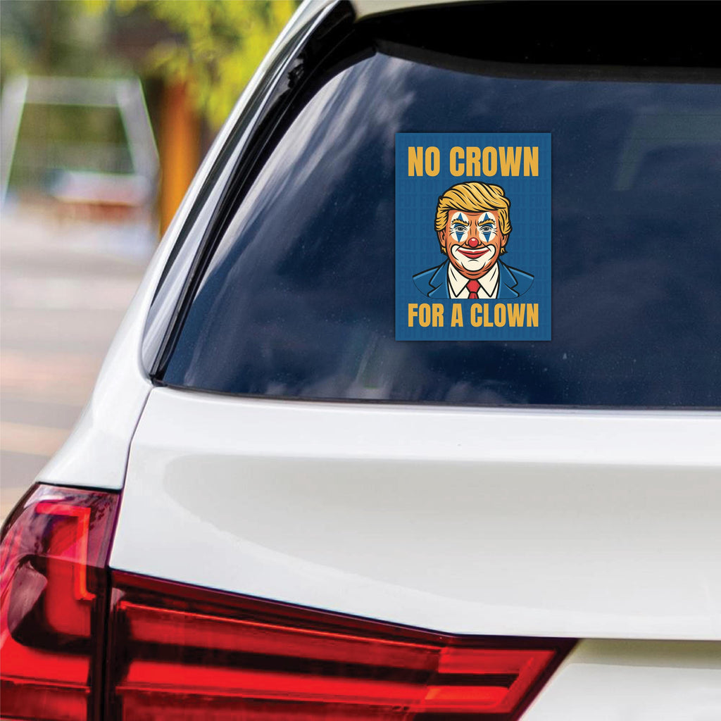 No Kings Protest Vinyl Sticker, No Crown for a Clown, Anti-Trump, Resist Racism, Resist Fascism Bumper Sticker, 6" x 4.5"