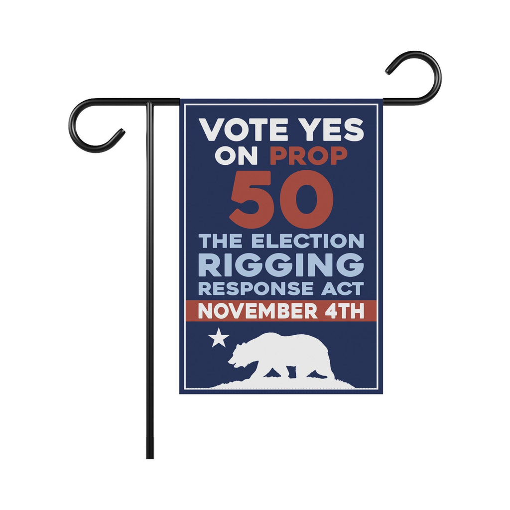 Yes on Prop 50 Garden Flag, Election Rigging Response Act Yard Flag, Anti-Gerrymandering California Flag, Political Outdoor Lawn Banner
