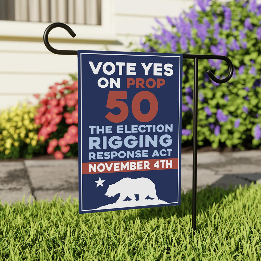 Yes on Prop 50 Garden Flag, Election Rigging Response Act Yard Flag, Anti-Gerrymandering California Flag, Political Outdoor Lawn Banner