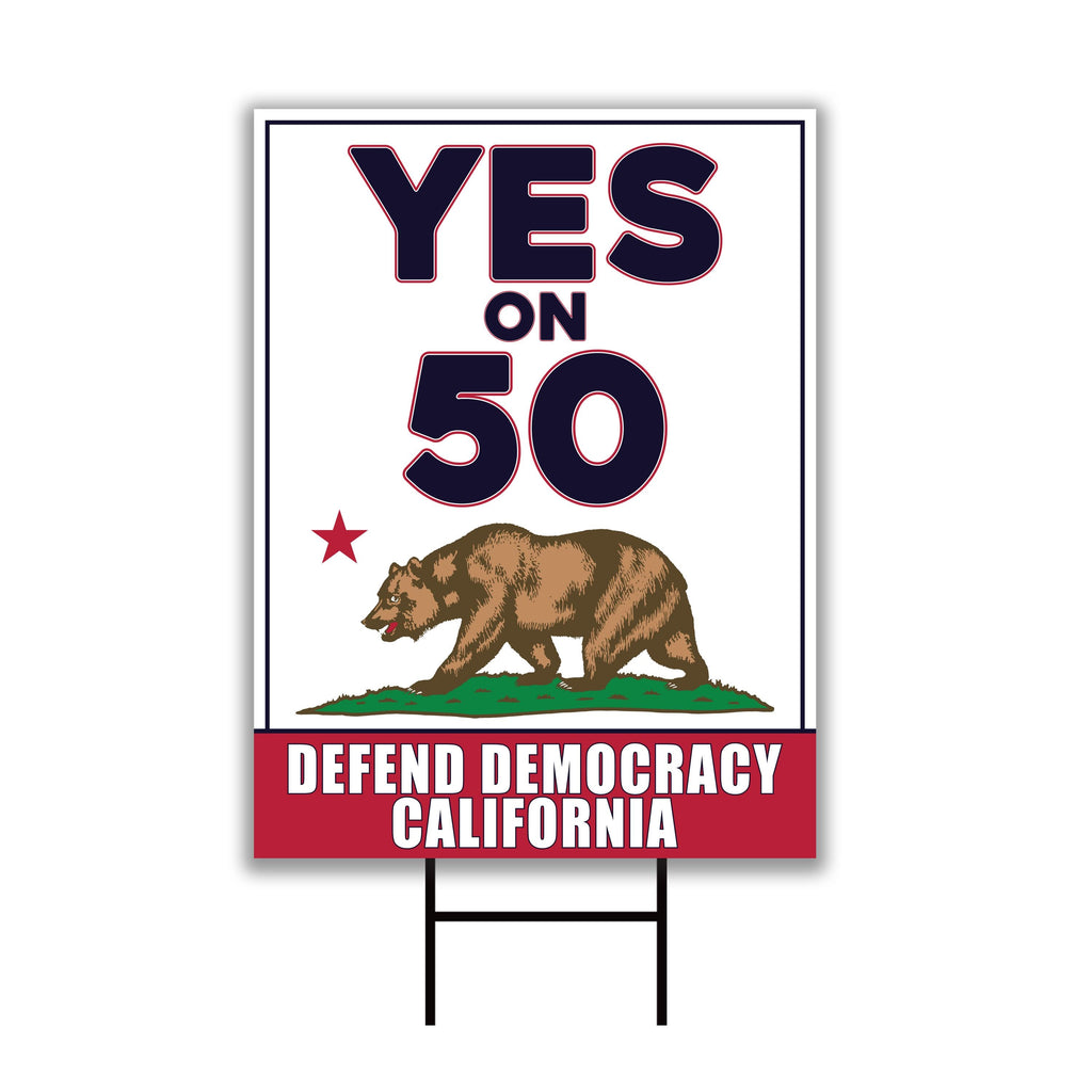 Yes on Prop 50 Yard Sign, Election Rigging Response Act, California Political Reform Sign, Anti-Gerrymandering Yard Sign with Metal H-Stake