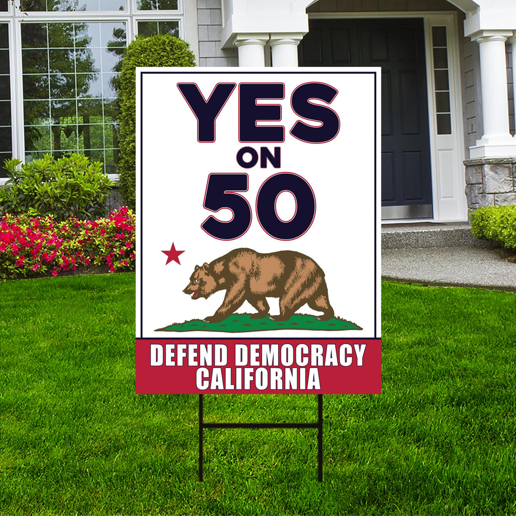 Yes on Prop 50 Yard Sign, Election Rigging Response Act, California Political Reform Sign, Anti-Gerrymandering Yard Sign with Metal H-Stake