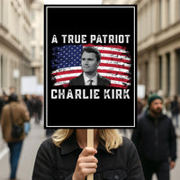 Justice for Charlie Protest Sign, A True Patriot Charlie Kirk Sign, Charlie Kirk Is My Hero, Charlie Kirk Freedom Political Poster Sign