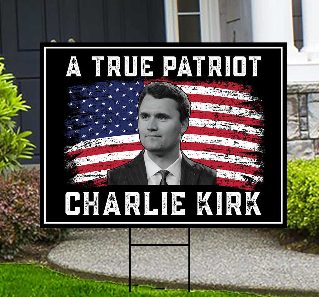 Justice for Charlie Yard Sign, A True Patriot Charlie Kirk Sign, Charlie Kirk Is My Hero Sign, Charlie Kirk Freedom Sign with Metal H-Stake