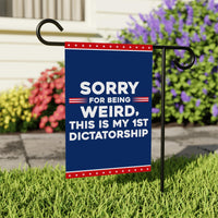 Sorry Being Weird First Dictatorship, No Kings Protest Garden Flag, Double Sided, Anti-Trump Flag, Resist Racism Flag, Resist Fascism Flag