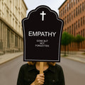 Empathy Gone But Not Forgotten Tombstone, No Kings Protest Sign, Anti-Trump Resistance Political Activist Poster, Resist Fascism Rally Sign
