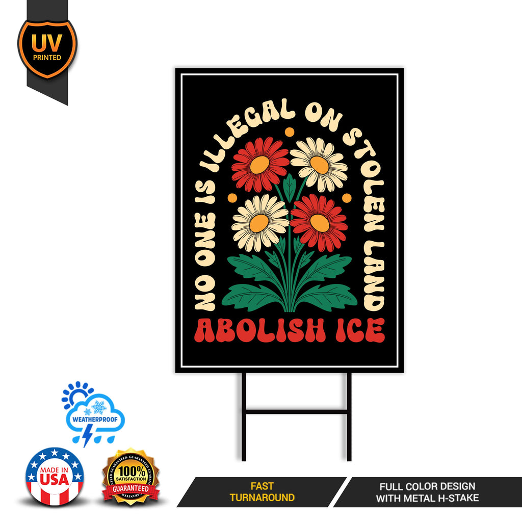 Abolish ICE Yard Sign, Keep the Immigrants, Deport the Racists Lawn Sign, Anti-Trump, Resist Fascism Yard Sign with Metal H-Stake