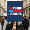 I Love Public Libraries, No Kings Protest Sign, Anti-Trump Resistance Political Activist Protest Poster, Resist Fascism Rally Sign