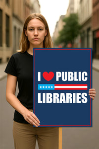 I Love Public Libraries, No Kings Protest Sign, Anti-Trump Resistance Political Activist Protest Poster, Resist Fascism Rally Sign