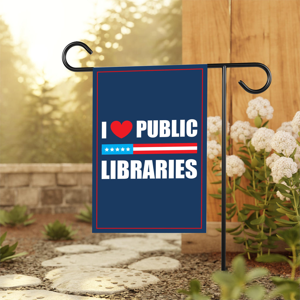 I Love Public Libraries Garden Flag, Double Sided, No Kings In America Protest, Anti-Trump Flag, Resist Racism, Resist Fascism Flag