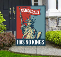 Democracy Has No Kings Yard Sign - No Kings In America Protest Sign, Anti-Trump, Resist Racism, Resist Fascism Yard Sign with Metal H-Stake