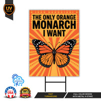 No Kings Protest Yard Sign - The Only Orange Monarch I Want, Anti-Trump, Resist Racism, Resist Fascism Yard Sign with Metal H-Stake