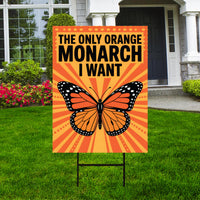 No Kings Protest Yard Sign - The Only Orange Monarch I Want, Anti-Trump, Resist Racism, Resist Fascism Yard Sign with Metal H-Stake