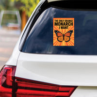 No Kings Protest Vinyl Sticker, The Only Orange Monarch I Want, Anti-Trump, Resist Racism, Resist Fascism Bumper Sticker, 6" x 4.5"