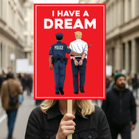 No Kings In America Protest Sign, Anti-Trump, I Have A Dream Political Activist Poster Resist Fascism Rally Sign