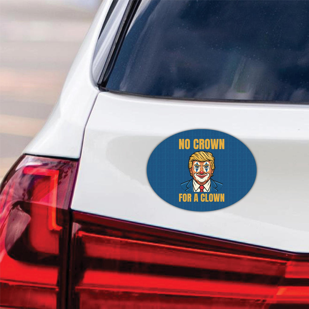 No Kings Protest Magnet, No Crown for a Clown, Anti-Trump, Resist Racism, Resist Fascism Vehicle Magnet, 6" x 4.5"