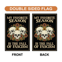 My Favorite Season Is The Fall Of Fascism Garden Flag, Political Protest Flag, Resist Hate Flag, Anti-Trump Skeleton, Resist Fascism Flag