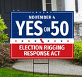 Yes on Prop 50 Yard Sign, Election Rigging Response Act, California Political Reform Sign, Anti-Gerrymandering Yard Sign with Metal H-Stake