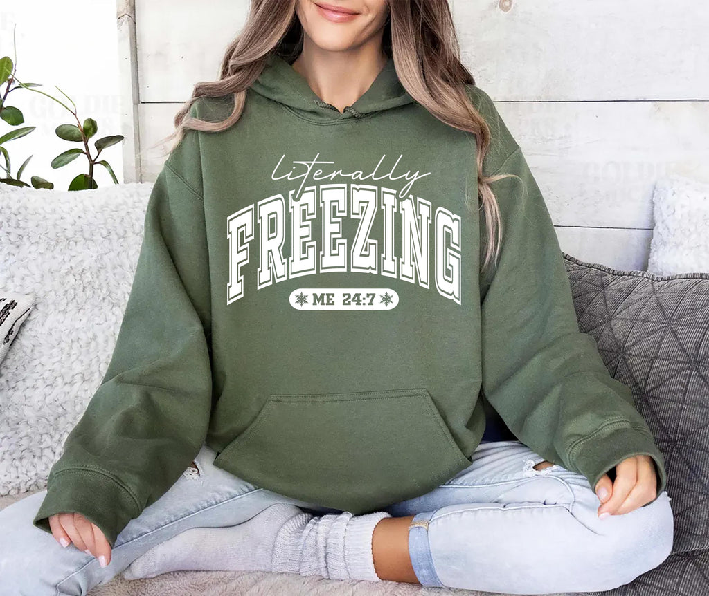 Literally Freezing Hoodie, Always Cold Winter Shirt, Christmas Season Hoodie