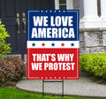 We Love America Protest Yard Sign - Anti-Trump, No Kings In America, Protect Democracy, Anti Fascist Yard Sign with Metal H-Stake