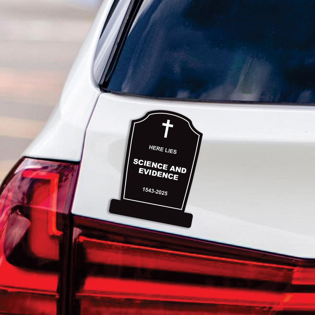 Here Lies Science and Evidence Tombstone Magnet, No Kings Protest, Anti-Trump, Resist Racism, Resist Fascism Vehicle Magnet, 6" x 4.5"
