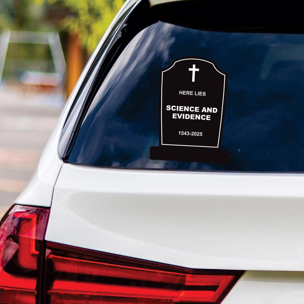 Here Lies Science and Evidence Tombstone No Kings Protest Vinyl Sticker, Anti-Trump Resistance, Resist Fascism Car Bumper Sticker, 6" x 4.5"