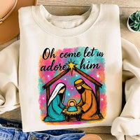 Colorful Oh Come Let Us Adore Him Sweatshirt, Christian Shirt, Nativity Scene Sweatshirt