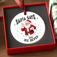Funny Six Seven Ornament, Santa Says 6 7 Teen Slang Ornament, Gen Alpha Christmas Ornament, Teen Boy Gift, Cousin Holiday Ornament 2025