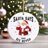 Funny Six Seven Ornament, Santa Says 6 7 Teen Slang Ornament, Gen Alpha Christmas Ornament, Teen Boy Gift, Cousin Holiday Ornament 2025