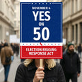 Yes on Prop 50 Protest Sign, Election Rigging Response Act Poster, Anti-Gerrymandering California Political Rally Activist Sign