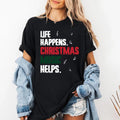 Life Happens Christmas Music Helps Shirt, Funny Christmas Tee, Holiday Music Shirt