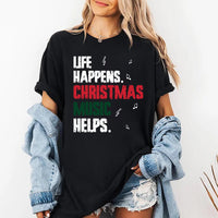 Life Happens Christmas Music Helps Shirt, Funny Christmas Tee, Holiday Music Shirt