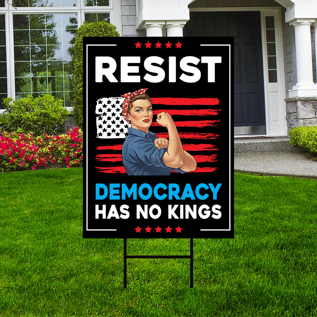 Democracy Has No Kings Yard Sign - No Kings In America Protest Sign, Anti-Trump, Resist Racism, Resist Fascism Yard Sign with Metal H-Stake