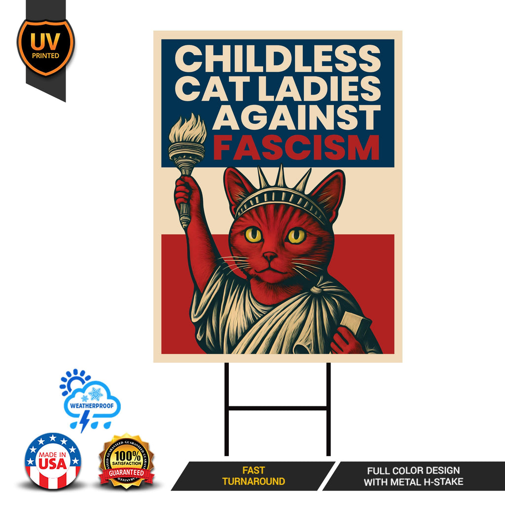 Childless Cat Ladies Against Fascism Protest Yard Sign - Anti-Trump, No Kings, Protect Democracy, Anti Fascist Yard Sign with Metal H-Stake