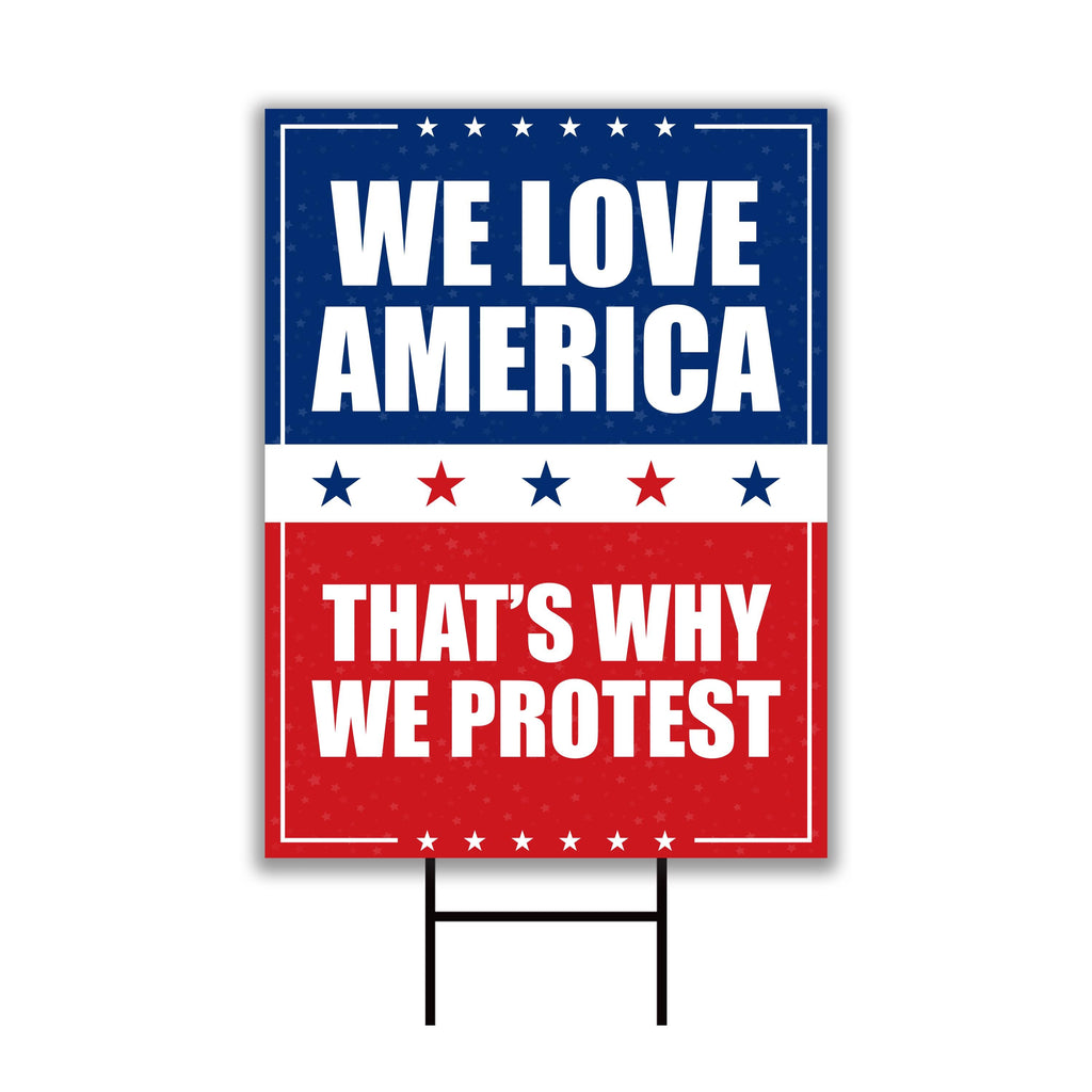 We Love America Protest Yard Sign - Anti-Trump, No Kings In America, Protect Democracy, Anti Fascist Yard Sign with Metal H-Stake