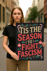 Fight Fascism Christmas Protest Sign, Anti-Trump, No Kings In America, Protect Democracy Political Activist Poster, Anti Fascist Rally Sign