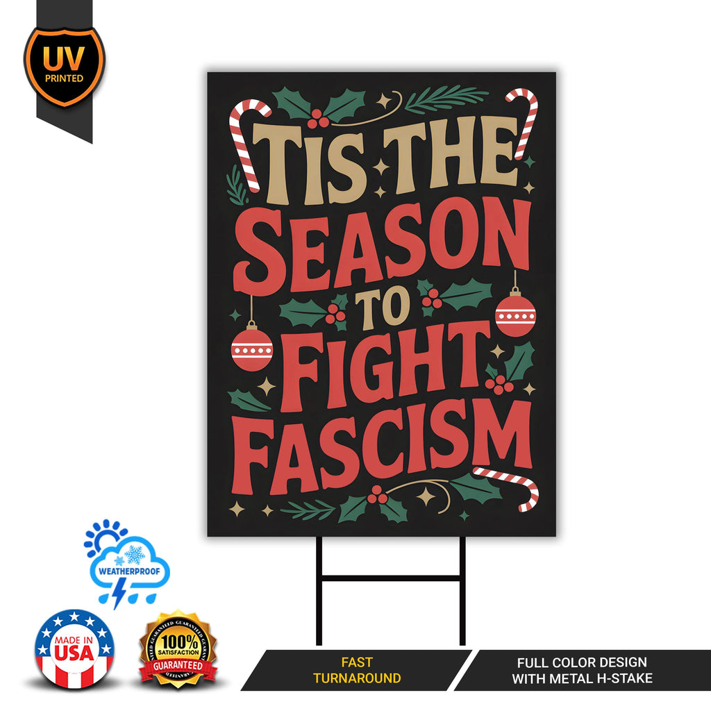 Fight Fascism Christmas Protest Yard Sign - Anti-Trump, No Kings In America, Protect Democracy, Anti Fascist Yard Sign with Metal H-Stake